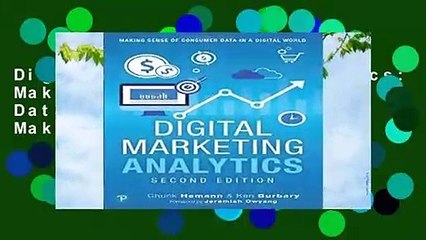 下载视频: Digital Marketing Analytics: Making Sense of Consumer Data in a Digital World: Making Sense of