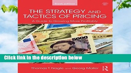 The Strategy and Tactics of Pricing: A Guide to Growing More Profitably