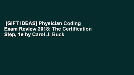 [GIFT IDEAS] Physician Coding Exam Review 2018: The Certification Step, 1e by Carol J. Buck MS