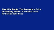 About For Books  The Renegade s Guide to Stopping Bullies: A Practical Guide for Parents Who Need