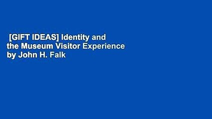 [GIFT IDEAS] Identity and the Museum Visitor Experience by John H. Falk