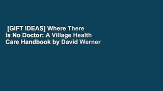 [GIFT IDEAS] Where There Is No Doctor: A Village Health Care Handbook by David Werner