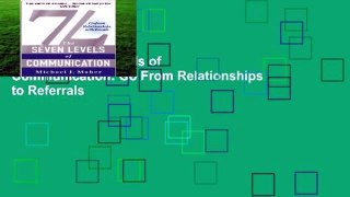 7L: The Seven Levels of Communication: Go From Relationships to Referrals