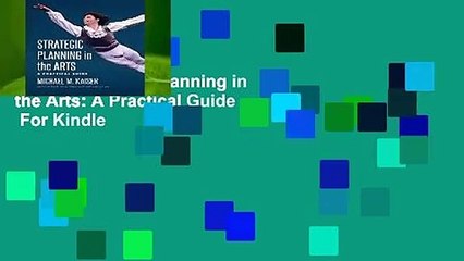 [Read] Strategic Planning in the Arts: A Practical Guide  For Kindle