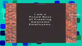 I am a Proud Boss of Freaking Awesome Employees.: Lined notebook