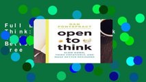 Full E-book Open to Think: Slow Down, Think Creatively and Make Better Decisions  For Free