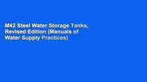 M42 Steel Water Storage Tanks, Revised Edition (Manuals of Water Supply Practices)