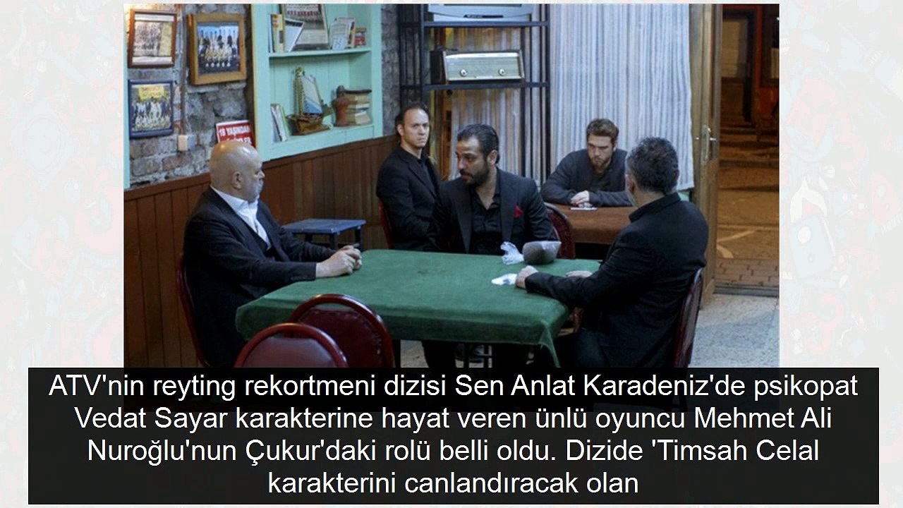 Sen Anlat Karadeniz'den Çukur'a bomba transfer rolüne bakın