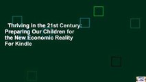 Thriving in the 21st Century: Preparing Our Children for the New Economic Reality  For Kindle
