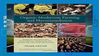 [BEST SELLING]  Organic Mushroom Farming and Mycoremediation: Simple to Advanced and Experimental