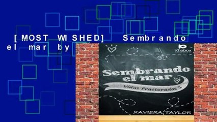 [MOST WISHED]  Sembrando el mar by Xaviera Taylor