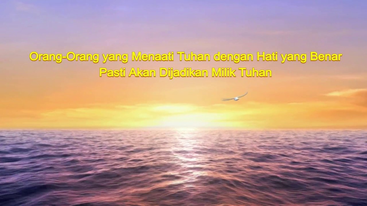 Bacaan Firman Tuhan Yang Mahakuasa - Orang-Orang Yang Menaati Tuhan Dengan Hati Yang Benar Pasti Akan Dijadikan Milik Tuhan