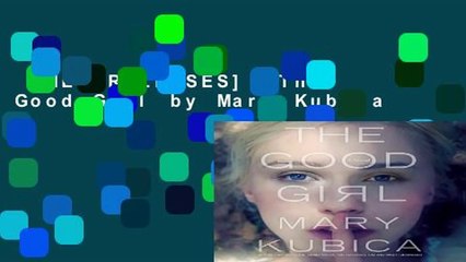 [NEW RELEASES]  The Good Girl by Mary Kubica
