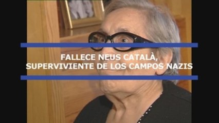 Fallece Neus Català, superviviente de los campos nazis