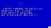 [GIFT IDEAS] Predictive Control for Linear and Hybrid Systems by Francesco Borrelli