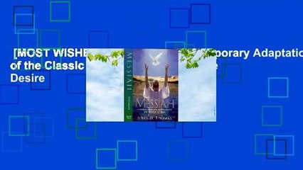 [MOST WISHED]  Messiah: A Contemporary Adaptation of the Classic Work on Jesus  Life, the Desire