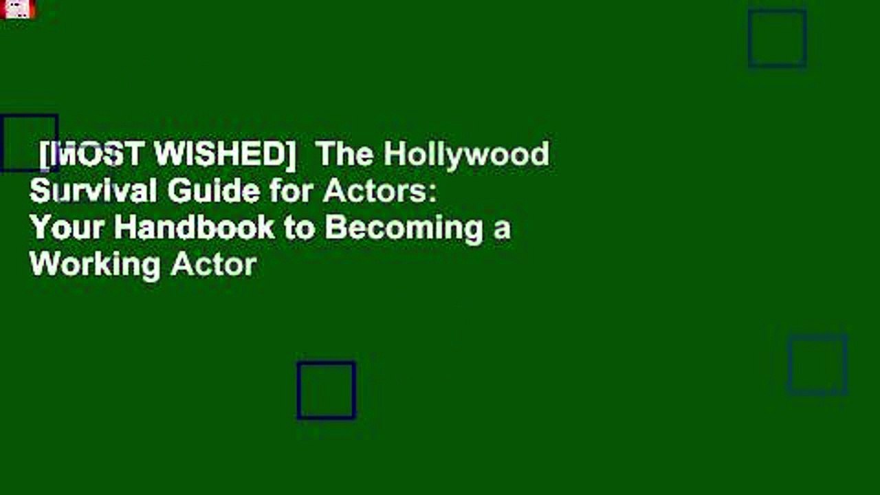 [MOST WISHED]  The Hollywood Survival Guide for Actors: Your Handbook to Becoming a Working Actor