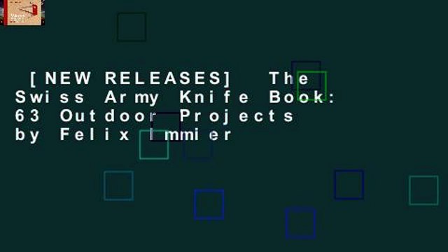 [NEW RELEASES] The Swiss Army Knife Book: 63 Outdoor Projects by Felix Immler
