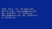 The Art of Problem Solving: Accompanied by Ackoff s Fables: Accompanied by Ackoff s Fables