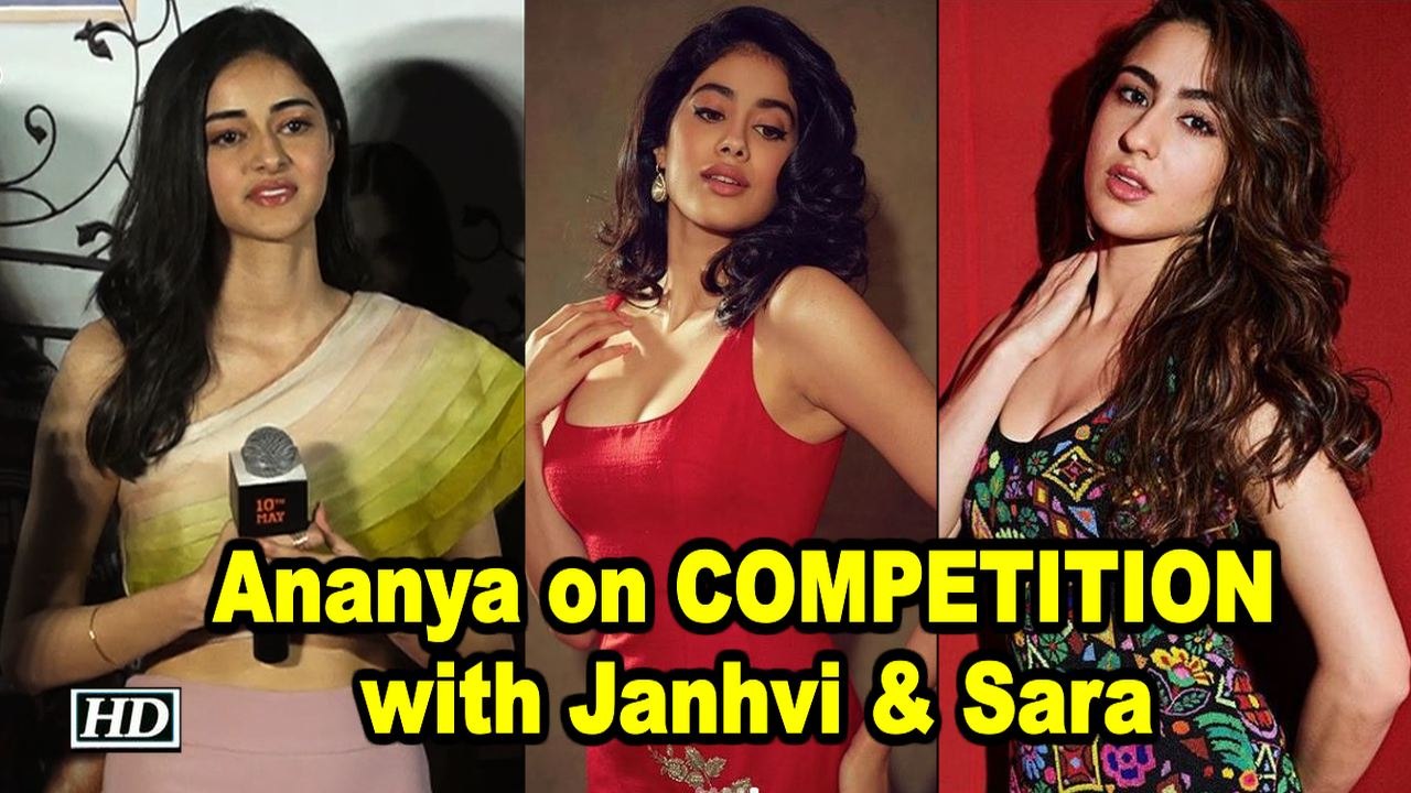 Ananya Pandey on COMPETITION with Janhvi & Sara