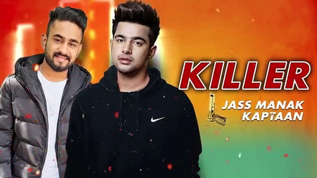 Killer (Full Song) - Jass Manak - Game Changerz | New Punjabi Songs 2019 | Movies And Songs