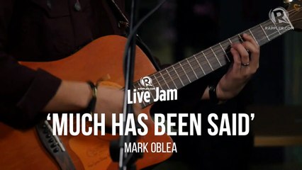 'Much Has Been Said' –  Mark Oblea