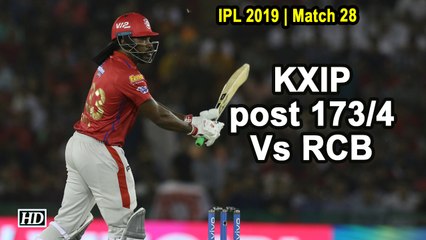 IPL 2019 | Match 28 | KXIP post 173/4 Vs RCB