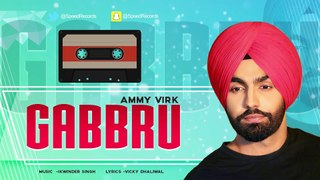 Gabbru (Full Audio) | Ammy Virk | Gurlez Akhtar | Gurnam Bhullar | Latest Punjabi Song 2019