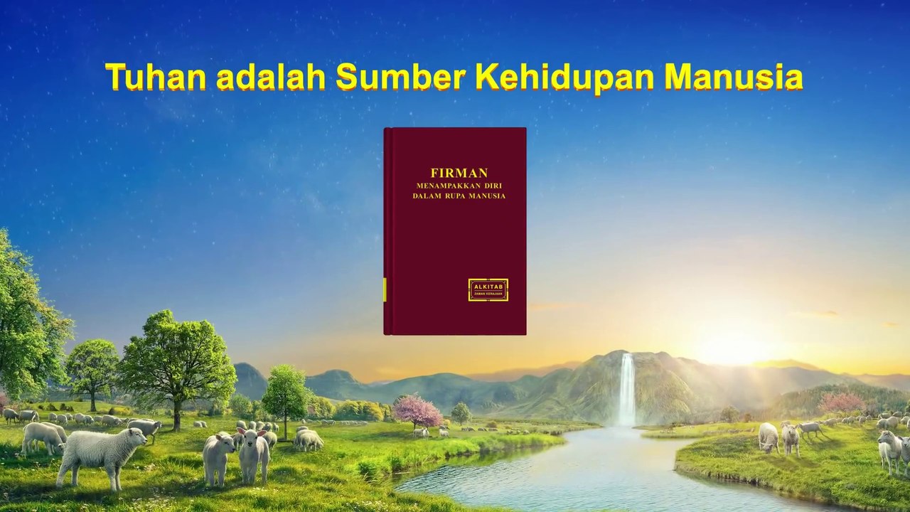 Bacaan Firman Tuhan Yang Mahakuasa - Tuhan Adalah Sumber Kehidupan Manusia