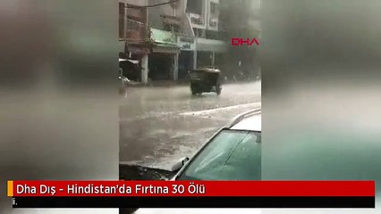 Dha Dış - Hindistan'da Fırtına 30 Ölü