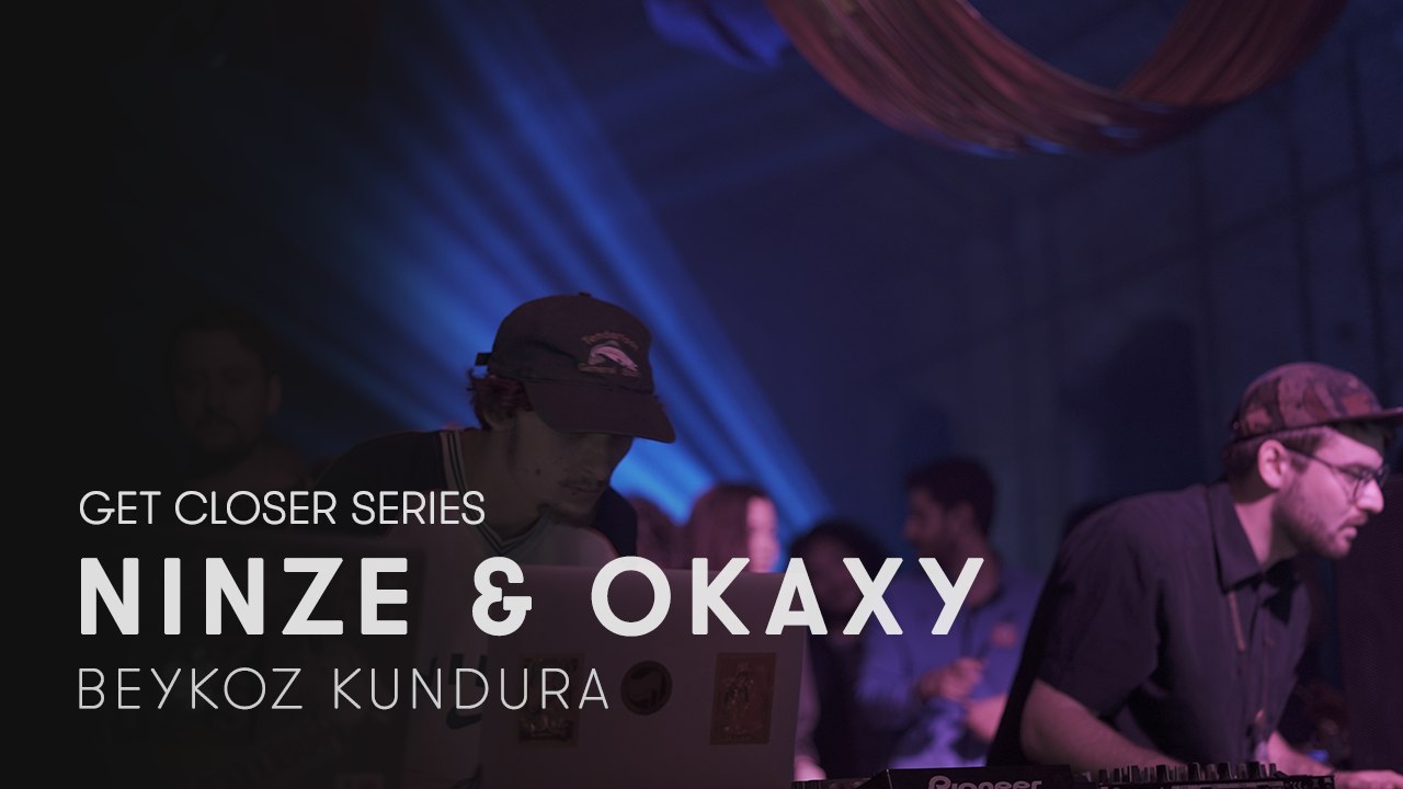 Ninze & Okaxy at Beykoz Kundura #GETCLOSER