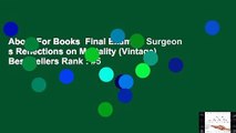 About For Books  Final Exam: A Surgeon s Reflections on Mortality (Vintage)  Best Sellers Rank : #5