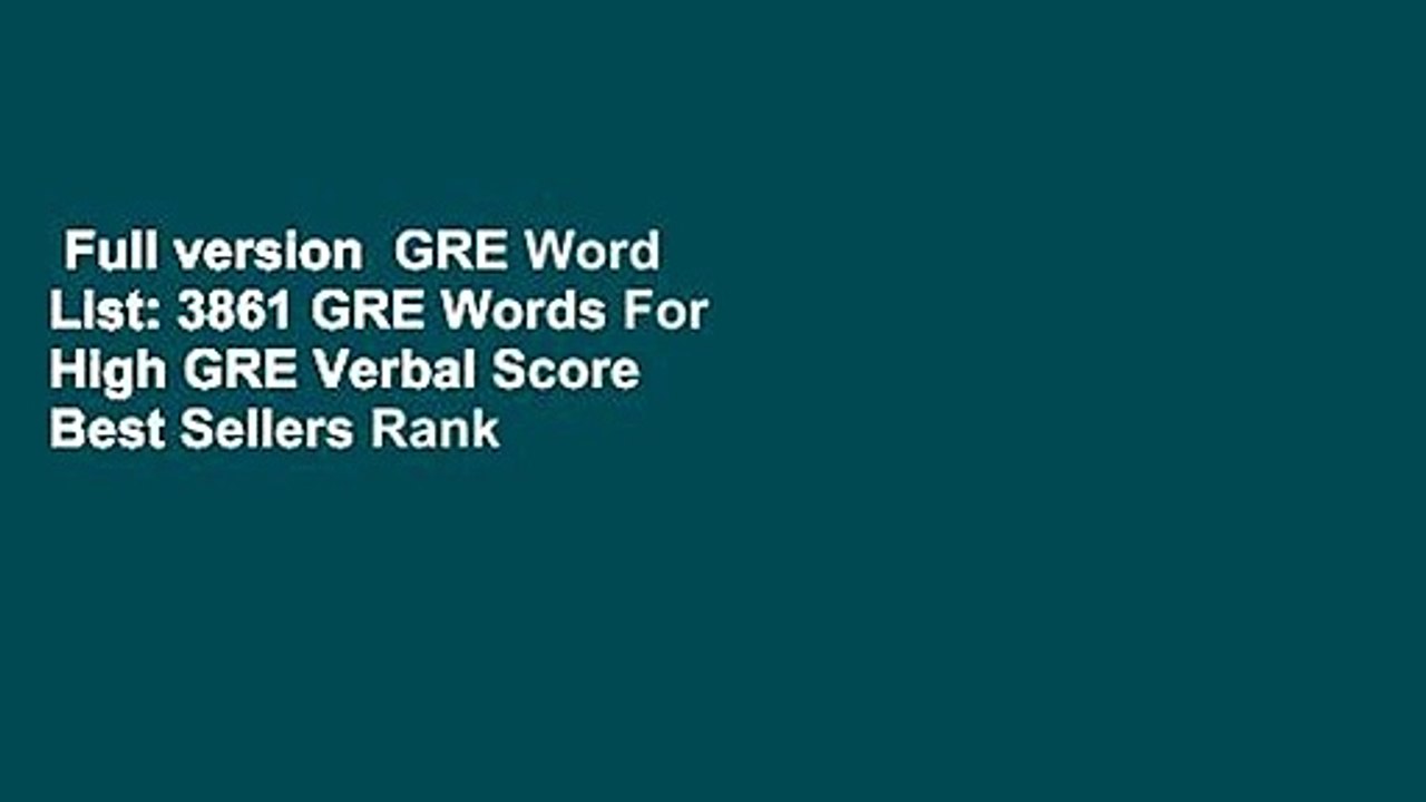Full version  GRE Word List: 3861 GRE Words For High GRE Verbal Score  Best Sellers Rank : #2