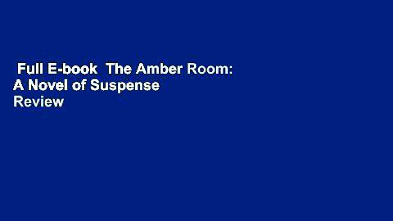Full E-book  The Amber Room: A Novel of Suspense  Review