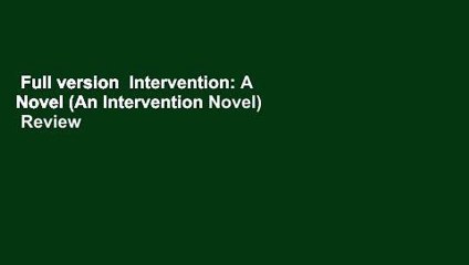 Full version  Intervention: A Novel (An Intervention Novel)  Review