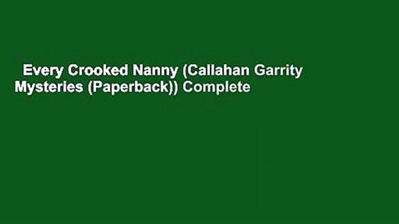 Every Crooked Nanny (Callahan Garrity Mysteries (Paperback)) Complete