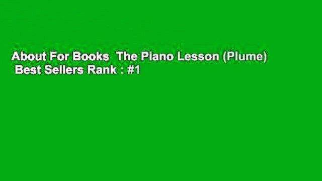 About For Books The Piano Lesson (Plume) Best Sellers Rank : #1