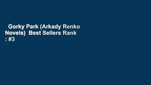 Gorky Park (Arkady Renko Novels)  Best Sellers Rank : #3