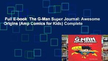 Full E-book  The G-Man Super Journal: Awesome Origins (Amp Comics for Kids) Complete