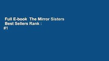 Full E-book  The Mirror Sisters  Best Sellers Rank : #1