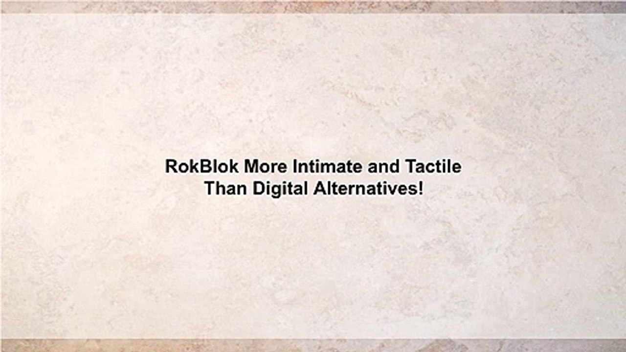 RokBlok More Intimate and Tactile Than Digital Alternatives!