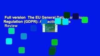 Full version  The EU General Data Protection Regulation (GDPR): A Practical Guide  Review