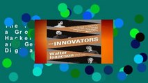 The Innovators: How a Group of Inventors, Hackers, Geniuses, and Geeks Created the Digital