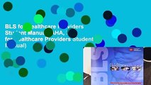BLS for Healthcare Providers Student Manual (AHA, BLS for Healthcare Providers Student Manual)