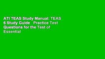 ATI TEAS Study Manual: TEAS 6 Study Guide   Practice Test Questions for the Test of Essential