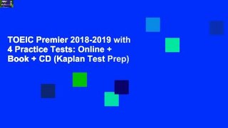 TOEIC Premier 2018-2019 with 4 Practice Tests: Online + Book + CD (Kaplan Test Prep)