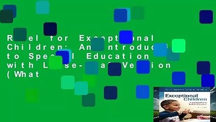 Revel for Exceptional Children: An Introduction to Special Education with Loose-Leaf Version (What