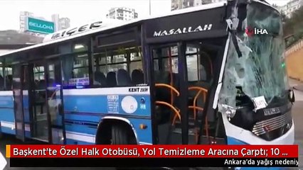 Başkent'te Özel Halk Otobüsü, Yol Temizleme Aracına Çarptı: 10 Yaralı