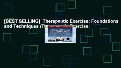 [BEST SELLING]  Therapeutic Exercise: Foundations and Techniques (Therapeudic Exercise: