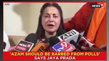 'Azam Should Be Barred From Polls' Says Jaya Prada